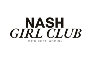 Nash Girl Club with Hope Moquin 